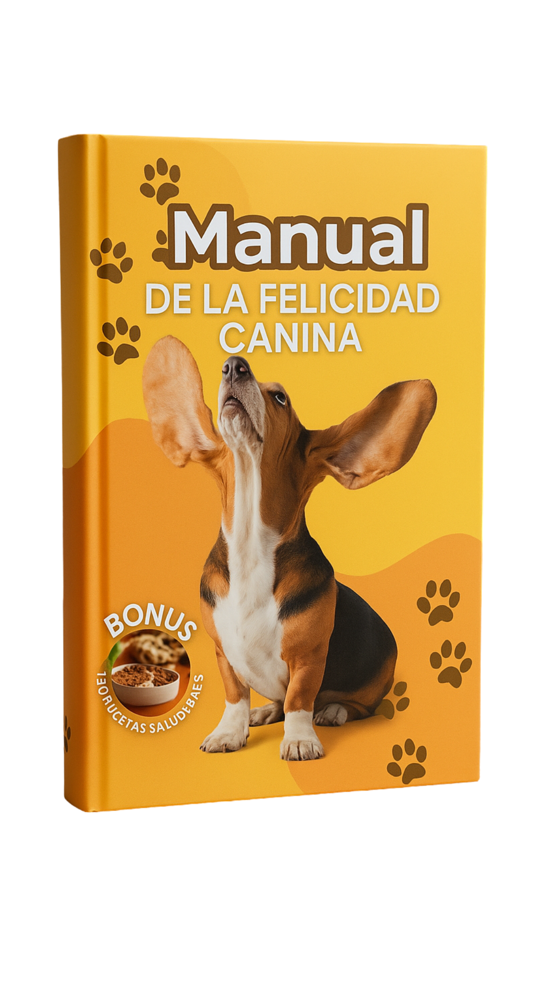 El Manual de la Felicidad Canina: Descifra a tu Perro, Libera su Estrés y Construye un Vínculo Inquebrantable